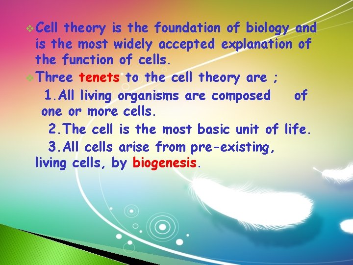 v Cell theory is the foundation of biology and is the most widely accepted v Cell theory is the foundation of biology and is the most widely accepted