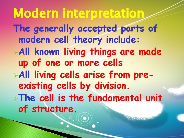 Modern interpretation The generally accepted parts of modern cell theory include: ØAll known living Modern interpretation The generally accepted parts of modern cell theory include: ØAll known living