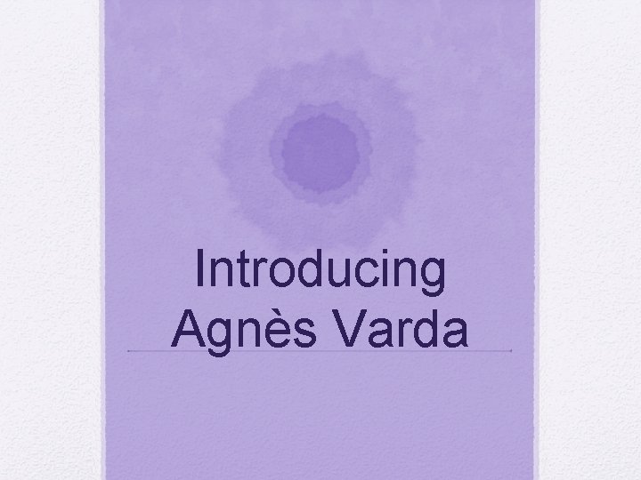 Introducing Agnès Varda 