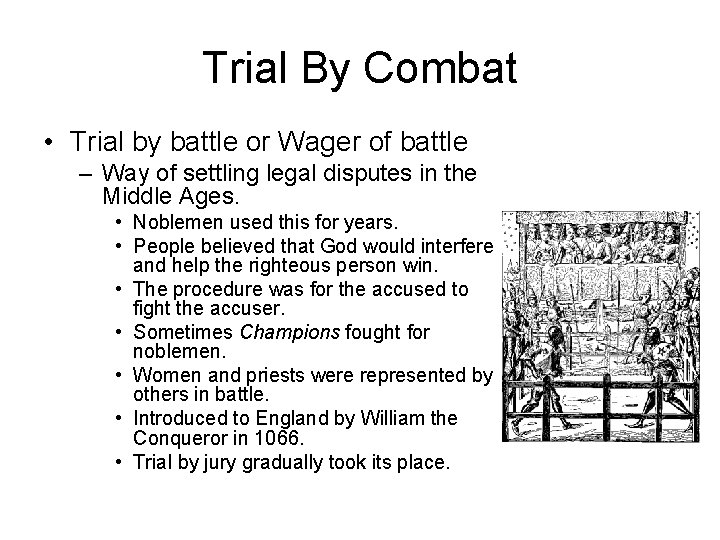 Trial By Combat • Trial by battle or Wager of battle – Way of