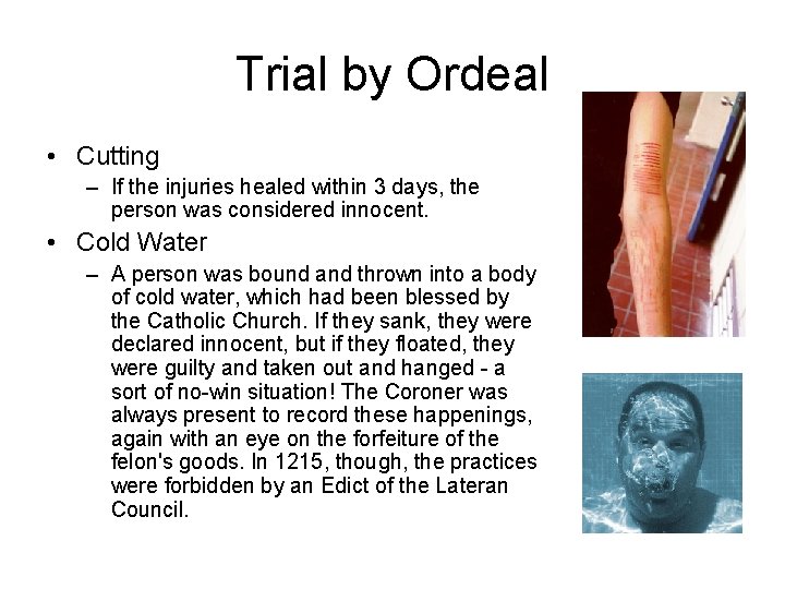 Trial by Ordeal • Cutting – If the injuries healed within 3 days, the