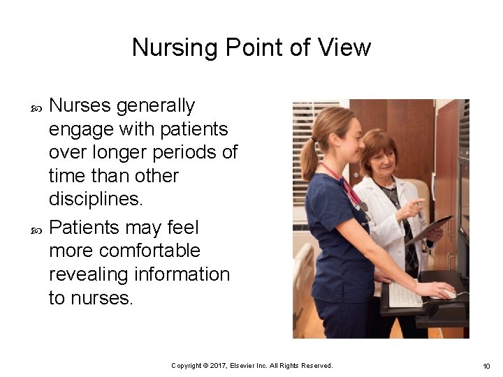 Nursing Point of View Nurses generally engage with patients over longer periods of time Nursing Point of View Nurses generally engage with patients over longer periods of time