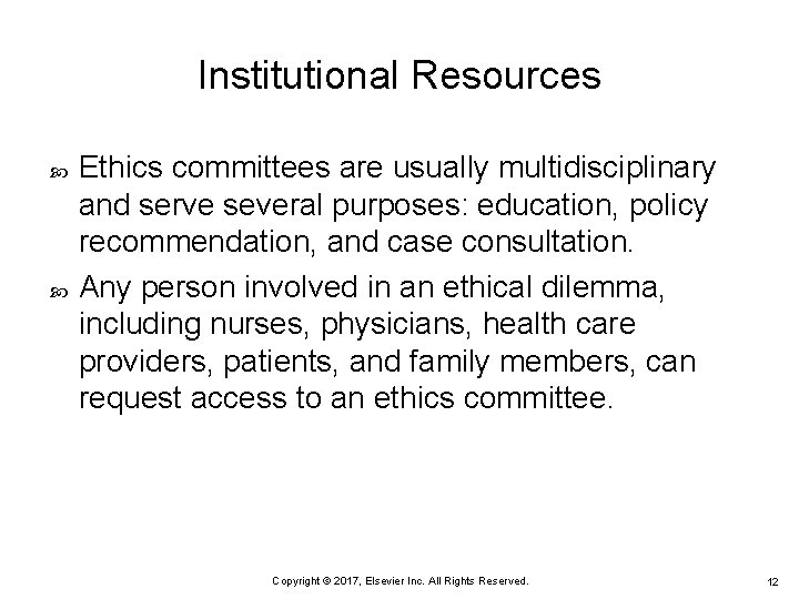 Institutional Resources Ethics committees are usually multidisciplinary and serve several purposes: education, policy recommendation, Institutional Resources Ethics committees are usually multidisciplinary and serve several purposes: education, policy recommendation,