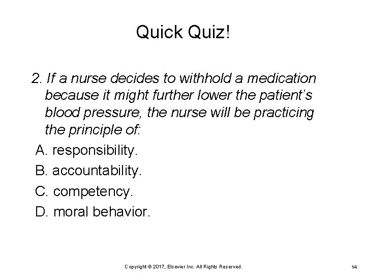Quick Quiz! 2. If a nurse decides to withhold a medication because it might Quick Quiz! 2. If a nurse decides to withhold a medication because it might