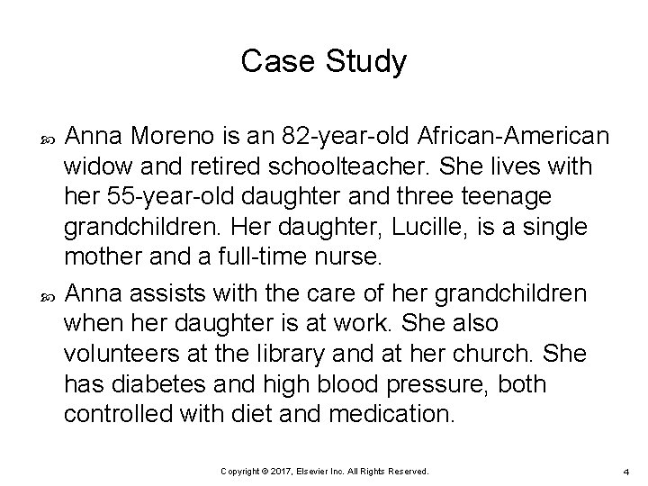 Case Study Anna Moreno is an 82 -year-old African-American widow and retired schoolteacher. She Case Study Anna Moreno is an 82 -year-old African-American widow and retired schoolteacher. She