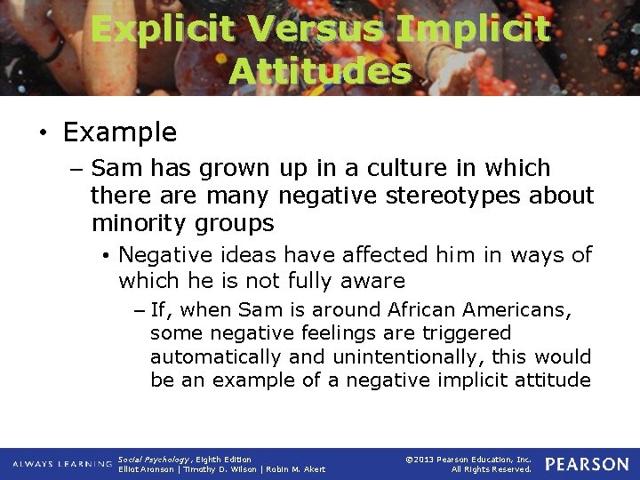 Explicit Versus Implicit Attitudes • Example – Sam has grown up in a culture