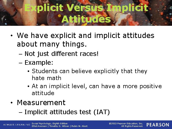 Explicit Versus Implicit Attitudes • We have explicit and implicit attitudes about many things.