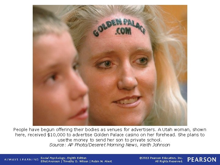 People have begun offering their bodies as venues for advertisers. A Utah woman, shown