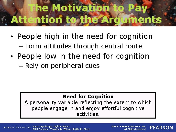 The Motivation to Pay Attention to the Arguments • People high in the need
