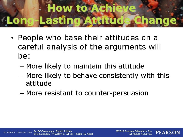 How to Achieve Long-Lasting Attitude Change • People who base their attitudes on a