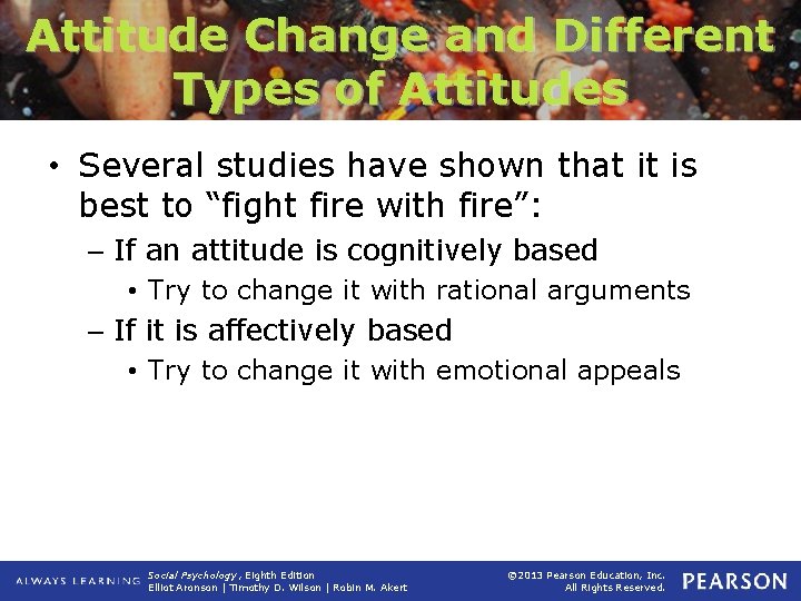 Attitude Change and Different Types of Attitudes • Several studies have shown that it