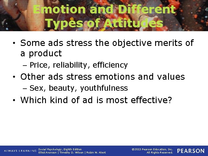 Emotion and Different Types of Attitudes • Some ads stress the objective merits of