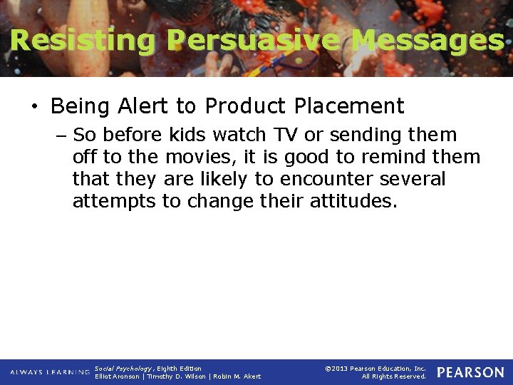 Resisting Persuasive Messages • Being Alert to Product Placement – So before kids watch