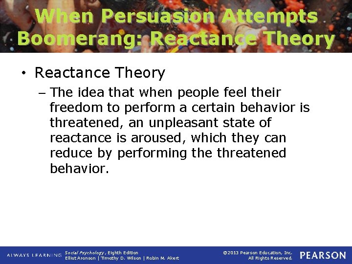 When Persuasion Attempts Boomerang: Reactance Theory • Reactance Theory – The idea that when