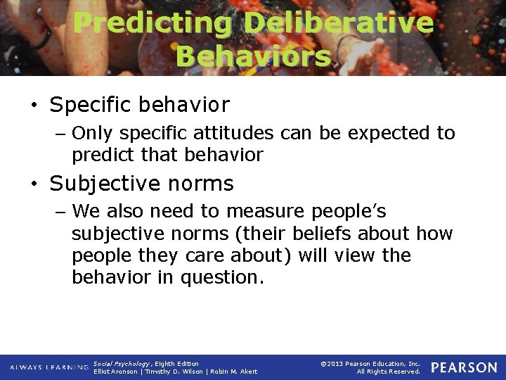 Predicting Deliberative Behaviors • Specific behavior – Only specific attitudes can be expected to