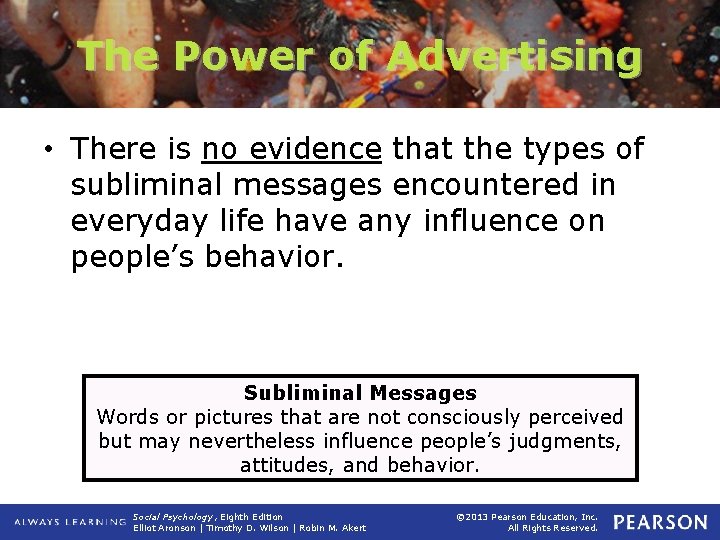 The Power of Advertising • There is no evidence that the types of subliminal