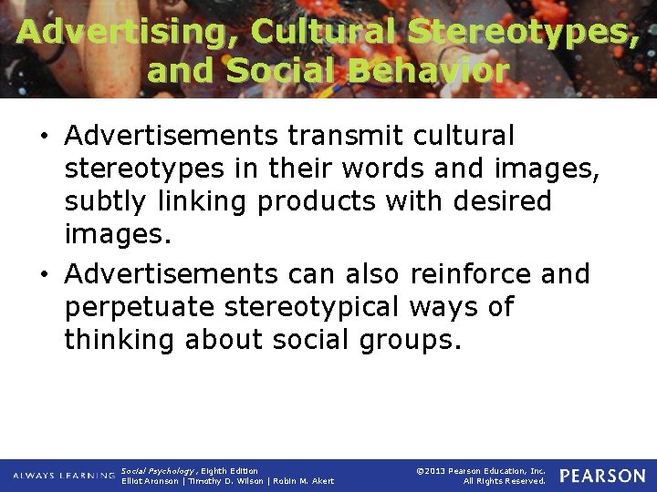 Advertising, Cultural Stereotypes, and Social Behavior • Advertisements transmit cultural stereotypes in their words