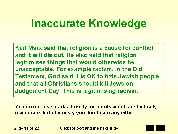 Inaccurate Knowledge Karl Marx said that religion is a cause for conflict and it