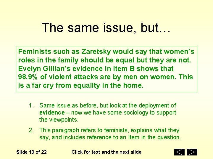 The same issue, but… Feminists such as Zaretsky would say that women’s roles in