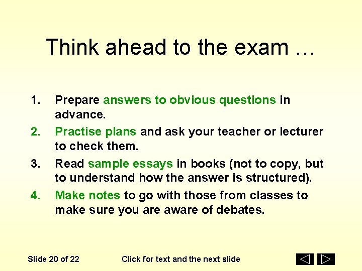 Think ahead to the exam … 1. 2. 3. 4. Prepare answers to obvious