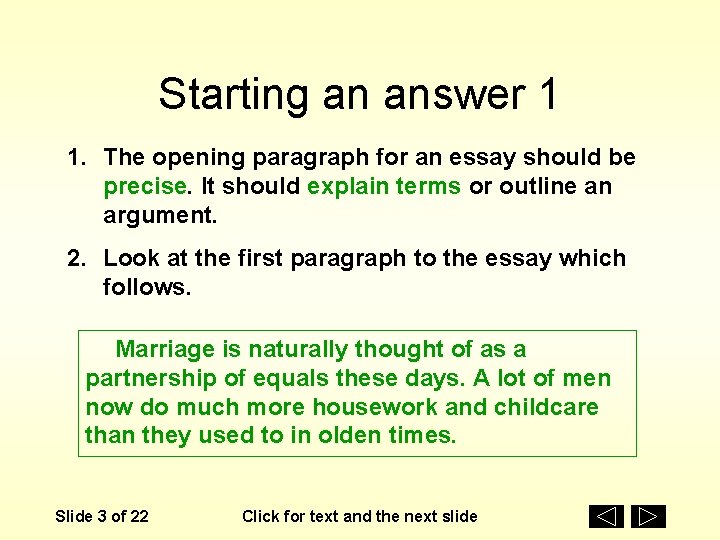 Starting an answer 1 1. The opening paragraph for an essay should be precise.