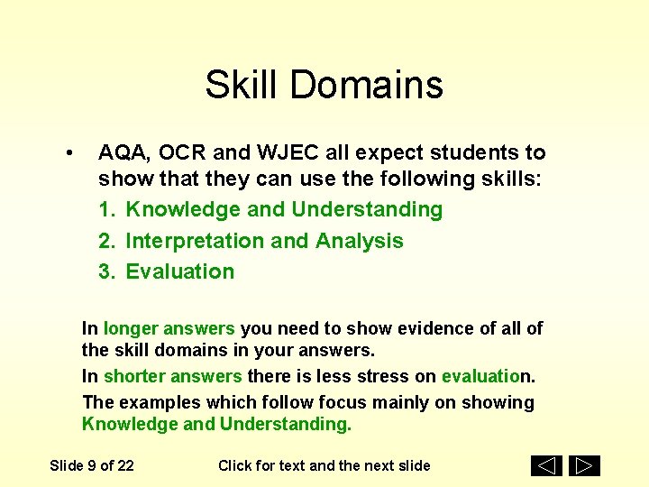 Skill Domains • AQA, OCR and WJEC all expect students to show that they