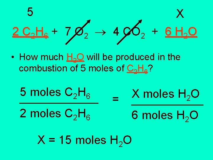 5 X 2 C 2 H 6 + 7 O 2 4 CO 2