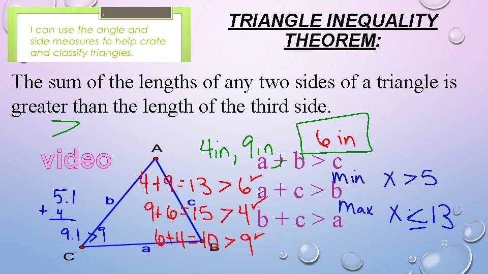 TRIANGLE INEQUALITY THEOREM: The sum of the lengths of any two sides of a TRIANGLE INEQUALITY THEOREM: The sum of the lengths of any two sides of a