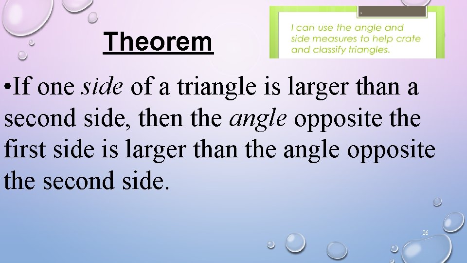 Theorem • If one side of a triangle is larger than a second side, Theorem • If one side of a triangle is larger than a second side,