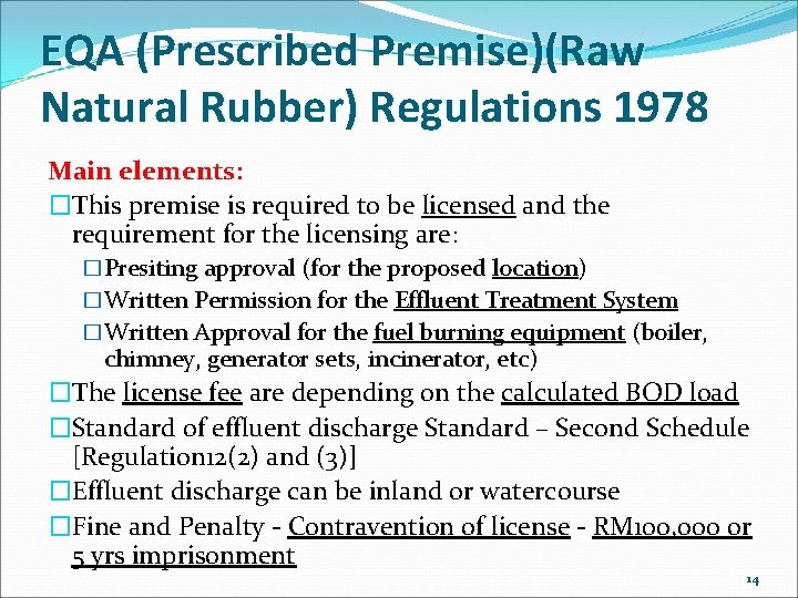 EQA (Prescribed Premise)(Raw Natural Rubber) Regulations 1978 Main elements: �This premise is required to