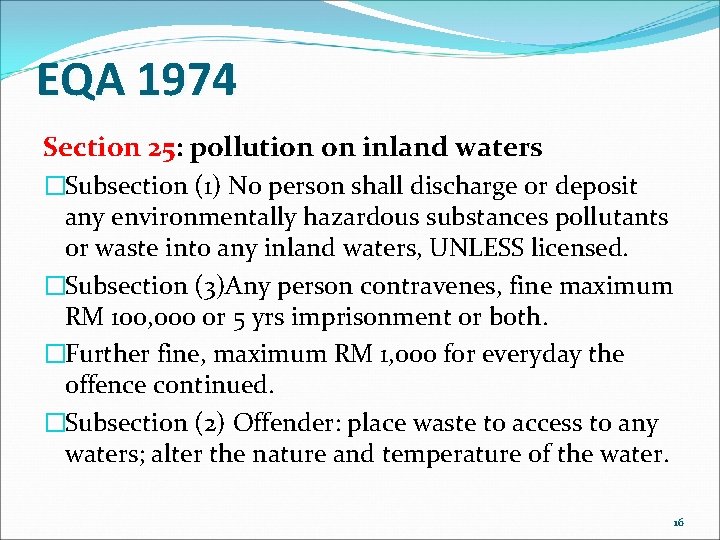 EQA 1974 Section 25: pollution on inland waters �Subsection (1) No person shall discharge