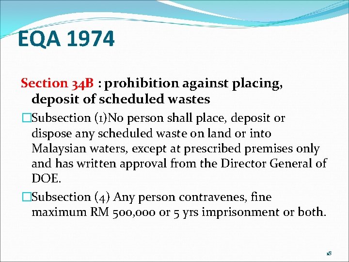 EQA 1974 Section 34 B : prohibition against placing, deposit of scheduled wastes �Subsection