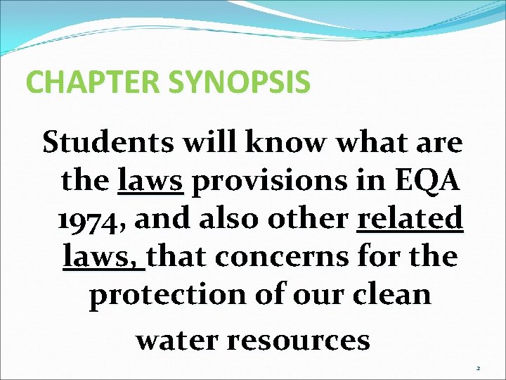 CHAPTER SYNOPSIS Students will know what are the laws provisions in EQA 1974, and CHAPTER SYNOPSIS Students will know what are the laws provisions in EQA 1974, and