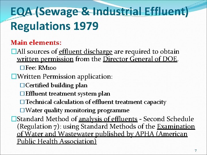 EQA (Sewage & Industrial Effluent) Regulations 1979 Main elements: �All sources of effluent discharge