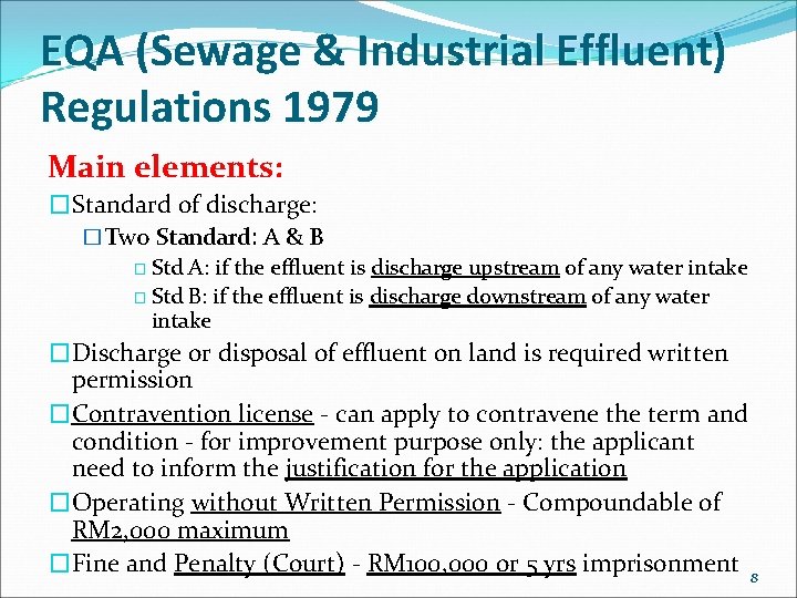 EQA (Sewage & Industrial Effluent) Regulations 1979 Main elements: �Standard of discharge: �Two Standard: