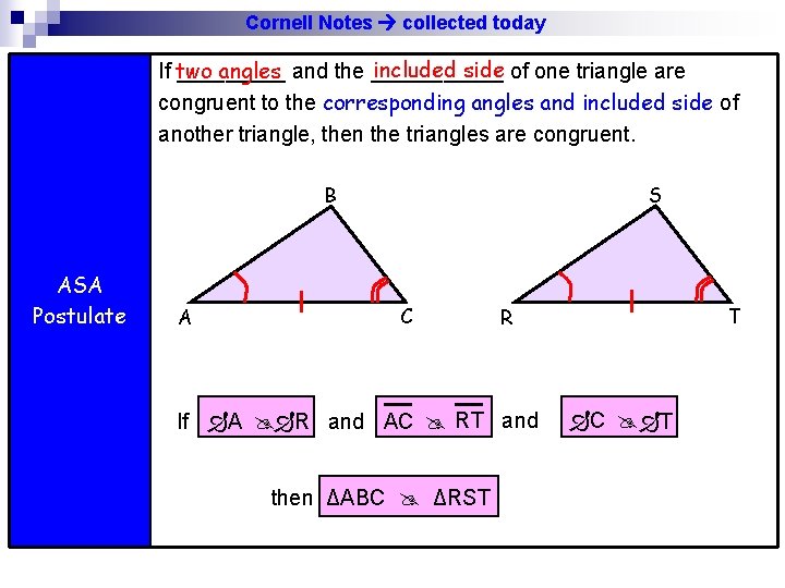 Cornell Notes collected today included side of one triangle are angles and the ______ Cornell Notes collected today included side of one triangle are angles and the ______