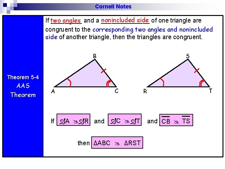 Cornell Notes nonincluded side of one triangle are angles and a _______ If two Cornell Notes nonincluded side of one triangle are angles and a _______ If two