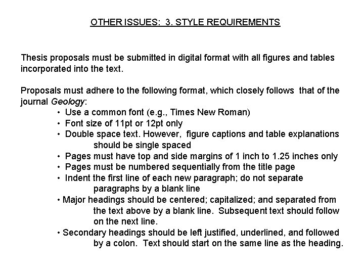 OTHER ISSUES: 3. STYLE REQUIREMENTS Thesis proposals must be submitted in digital format with