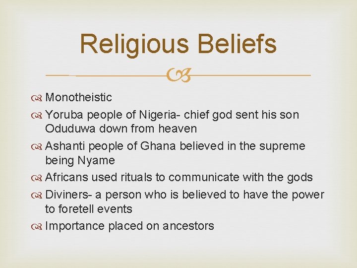 Religious Beliefs Monotheistic Yoruba people of Nigeria- chief god sent his son Oduduwa down