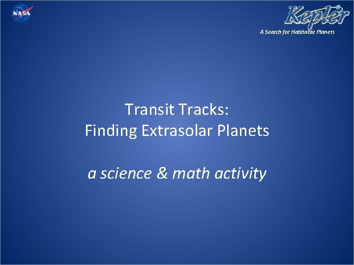 A Search for Habitable Planets Transit Tracks: Finding Extrasolar Planets a science & math