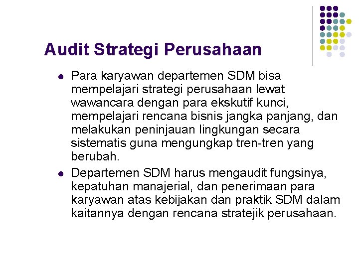 Audit Strategi Perusahaan l l Para karyawan departemen SDM bisa mempelajari strategi perusahaan lewat