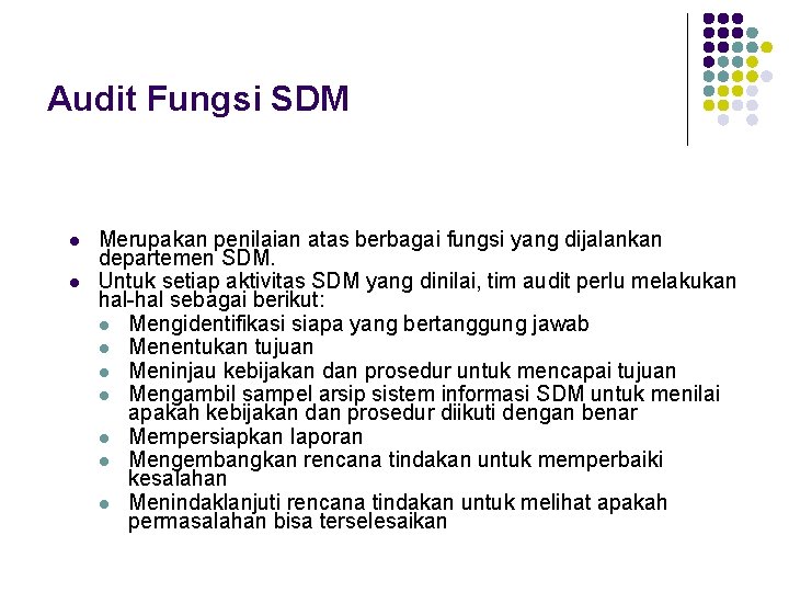 Audit Fungsi SDM l l Merupakan penilaian atas berbagai fungsi yang dijalankan departemen SDM.