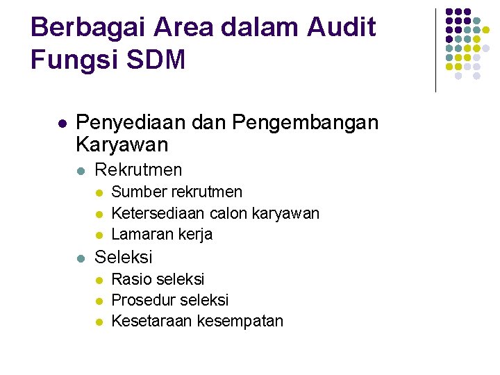 Berbagai Area dalam Audit Fungsi SDM l Penyediaan dan Pengembangan Karyawan l Rekrutmen l