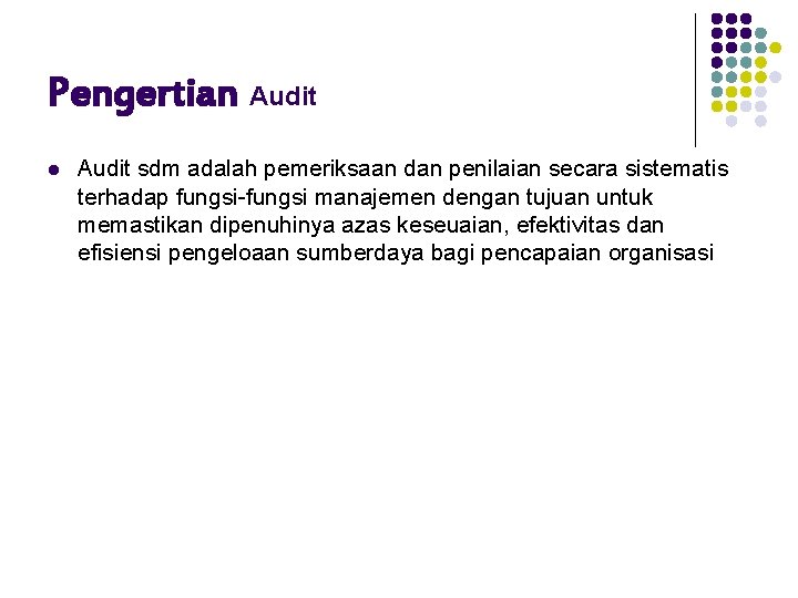 Pengertian Audit l Audit sdm adalah pemeriksaan dan penilaian secara sistematis terhadap fungsi-fungsi manajemen