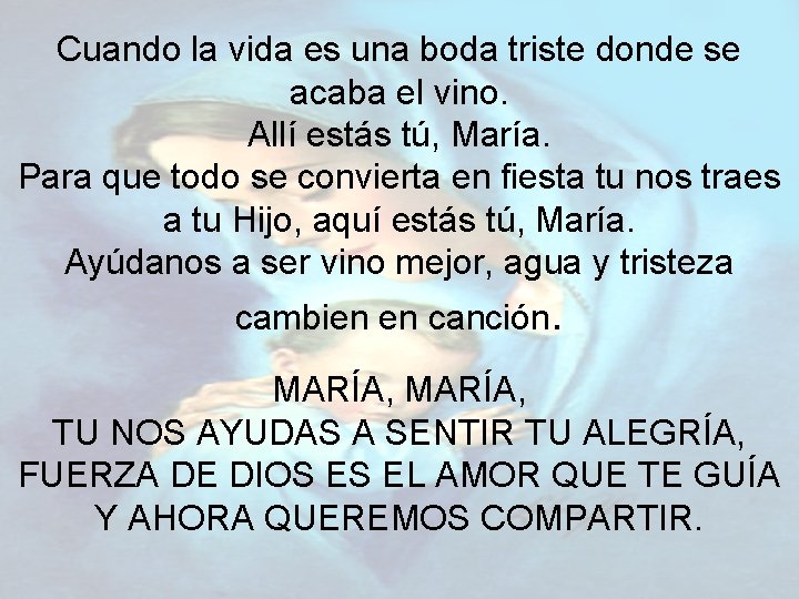 Cuando la vida es una boda triste donde se acaba el vino. Allí estás