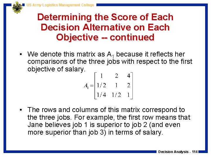 US Army Logistics Management College Determining the Score of Each Decision Alternative on Each