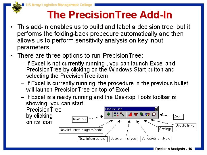 US Army Logistics Management College The Precision. Tree Add-In • This add-in enables us