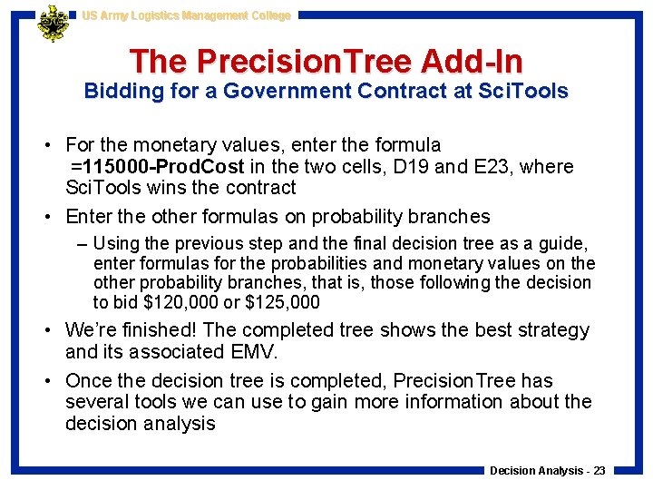 US Army Logistics Management College The Precision. Tree Add-In Bidding for a Government Contract