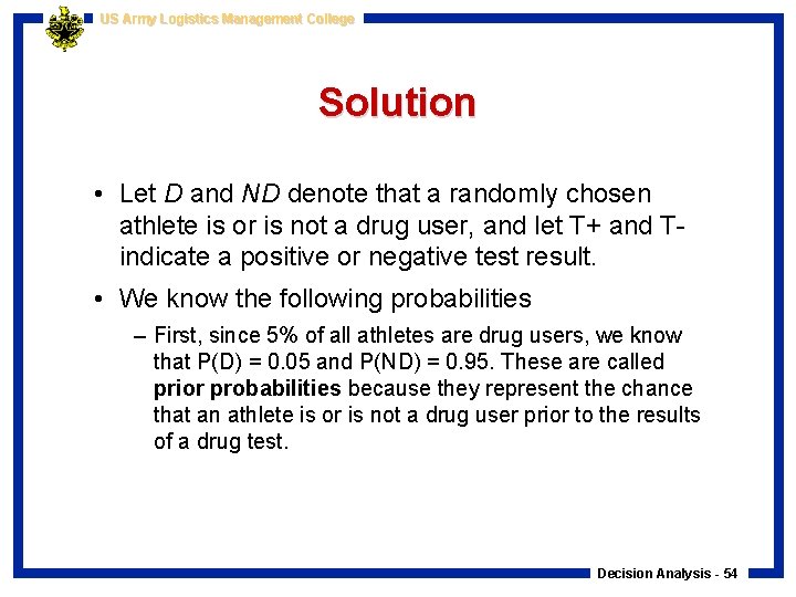 US Army Logistics Management College Solution • Let D and ND denote that a