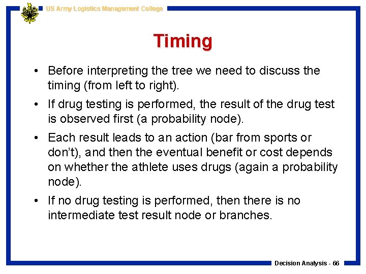 US Army Logistics Management College Timing • Before interpreting the tree we need to